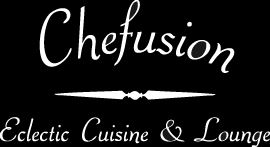 Chefusion Eclectic Cuisine & Lounge