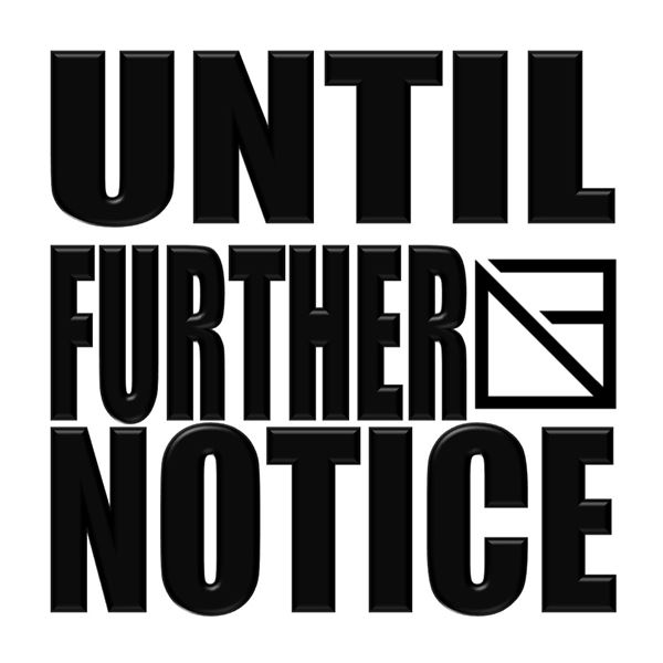 Until Further Notice