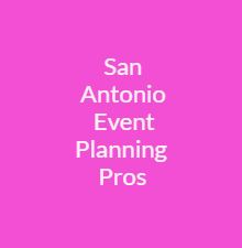 San Antonio Event Planning Pros