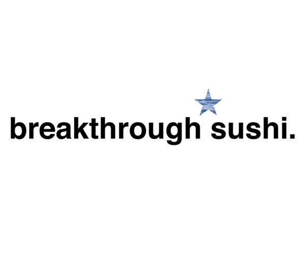 Breakthrough Sushi