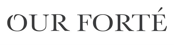 Our Forté