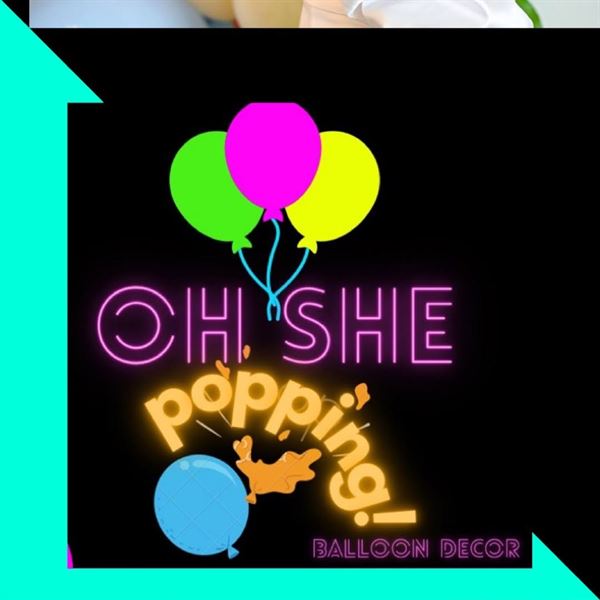 Oh She Popping! Balloon Decor