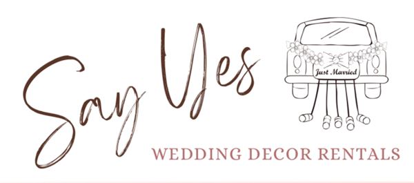 Say Yes Wedding Décor Rentals