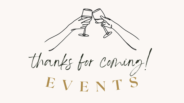 Thanks for Coming Events