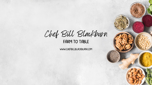 Chef Bill Blackburn Farm to Table