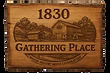 1830 Gathering Place