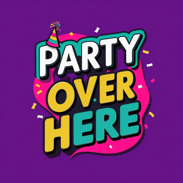 Party Over Here